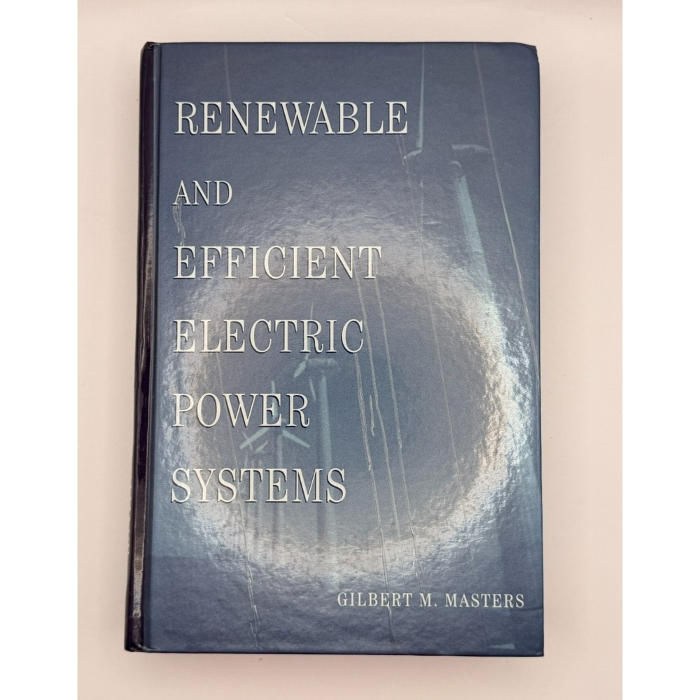 Renewable and Efficient Electric Power Systems Gilbert M Masters Hardcover Wiley